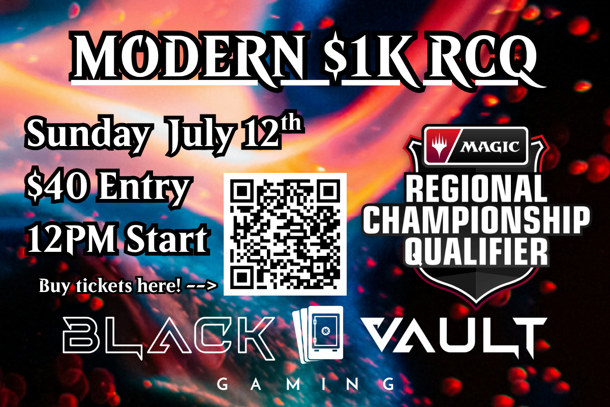 MODERN $1K RCQ @ Black Vault Gaming! Promo + Prizing! (Sunday July 12th)