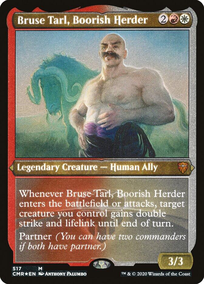 Bruse Tarl, Boorish Herder (Foil Etched) [CMR - 517]