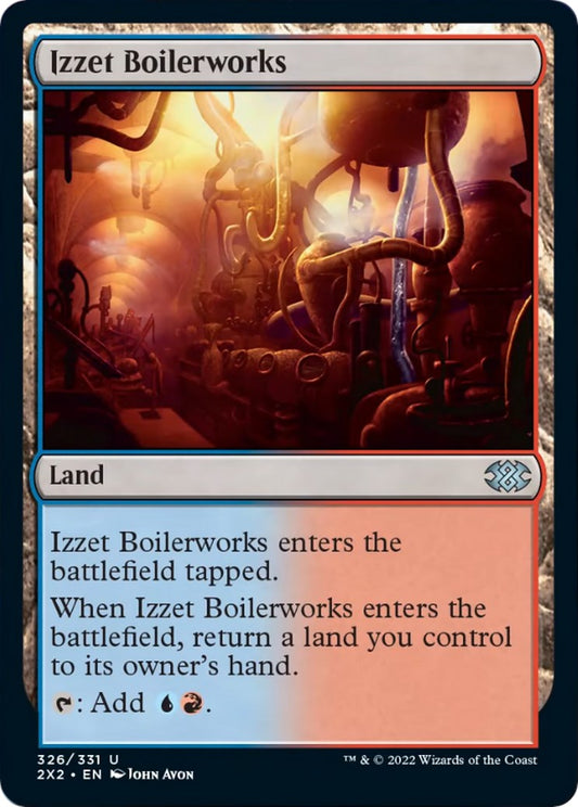 Izzet Boilerworks [2X2 - 326]