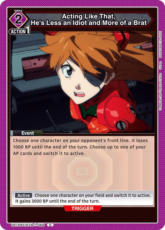 Acting Like That, He's Less an Idiot and More of a Brat