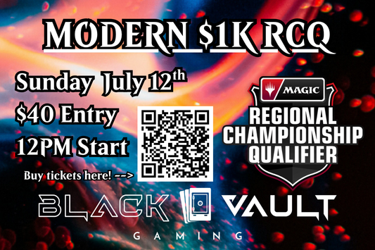 MODERN $1K RCQ @ Black Vault Gaming! Promo + Prizing! (Sunday July 12th)